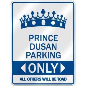   PRINCE DUSAN PARKING ONLY  PARKING SIGN NAME