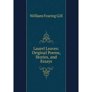 Laurel Leaves Original Poems, Stories, and Essays 