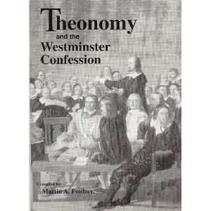    Theonomy and the Westminister Confession Martin A. Foulner Books