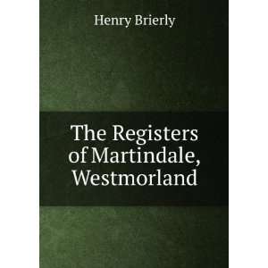   The Registers of Martindale, Westmorland Henry Brierly Books
