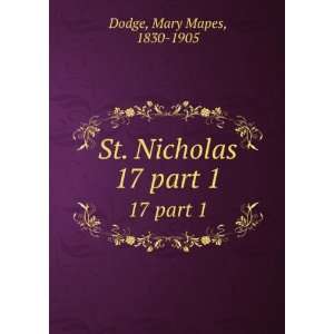    St. Nicholas. 17 part 1 Mary Mapes, 1830 1905 Dodge Books