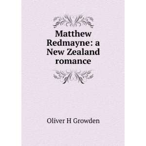  Matthew Redmayne a New Zealand romance Oliver H Growden Books