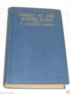 Christ At The Round Table E. Stanley Jones Book 1928  