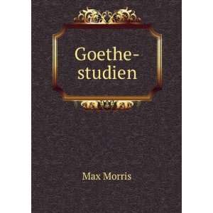  Goethe studien Max Morris Books