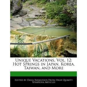  Unique Vacations, Vol. 12 Hot Springs in Japan, Korea, Taiwan 