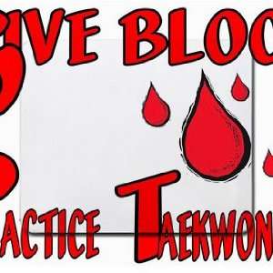  Give Blood Practice Taekwon Do Mousepad