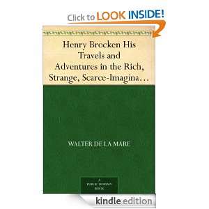 Henry Brocken His Travels and Adventures in the Rich, Strange, Scarce 