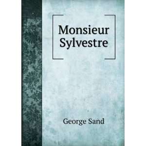  Monsieur Sylvestre George Sand Books