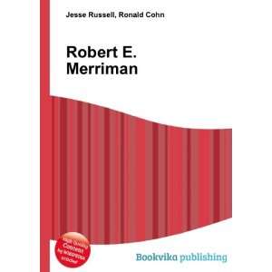  Robert E. Merriman Ronald Cohn Jesse Russell Books