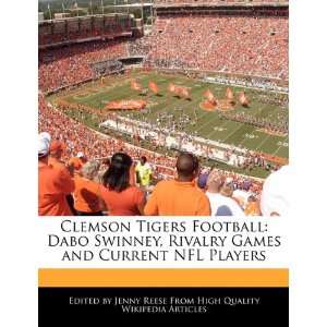 Clemson Tigers Football Dabo Swinney, Rivalry Games and Current NFL 
