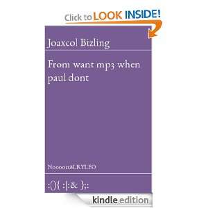 From want  when paul dont Joaxcol Bizling  Kindle 