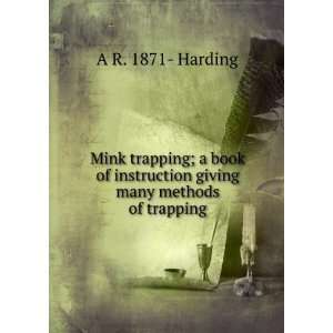  Mink trapping; a book of instruction giving many methods 