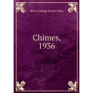  Chimes, 1936 Berea College Senior Class Books