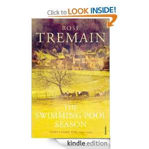 The Swimming Pool Season Rose Tremain  Kindle Store