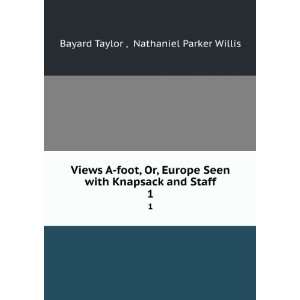   Knapsack and Staff. 1 Nathaniel Parker Willis Bayard Taylor  Books