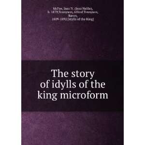  The story of idylls of the king microform Inez N. (Inez Nellie 