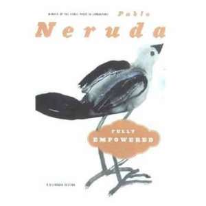  Fully Empowered (9780374513511) Pablo Neruda Books