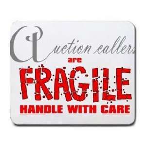  Auction callers are FRAGILE handle with care Mousepad 