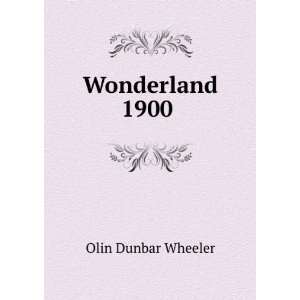  Wonderland 1900 . Olin Dunbar Wheeler Books