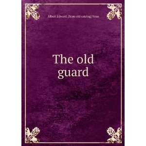 The old guard Albert Edward. [from old catalog] Venn  