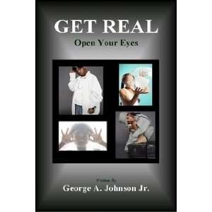  GET REAL Open Your Eyes (9780557018345) George A 
