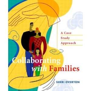   with Families A Case Study Approach [Paperback] Sheri Overton Books