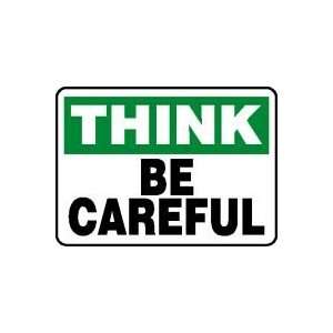  THINK BE CAREFUL Sign   10 x 14 Adhesive Dura Vinyl 