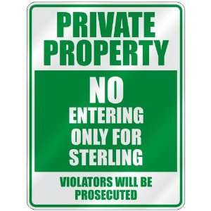   PRIVATE PROPERTY NO ENTERING ONLY FOR STERLING  PARKING 