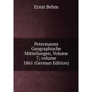   , Volume 7;Â volume 1861 (German Edition) Ernst Behm Books