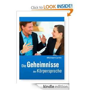 Die Geheimnisse der Koerpersprache (German Edition) Michael Curtis 