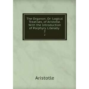   . With the Introduction of Porphyry. Literally . 2 Aristotle Books