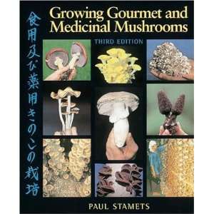   Gourmet and Medicinal Mushrooms [Paperback] Paul Stamets Books