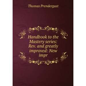    Rev. and greatly improved New impr. Thomas Prendergast Books