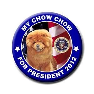 Chow Chow For President Badge Button 2012