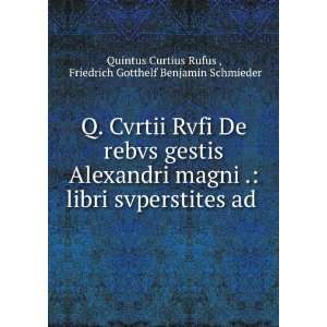   Friedrich Gotthelf Benjamin Schmieder Quintus Curtius Rufus  Books