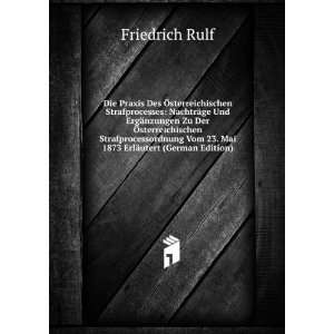   Vom 23. Mai 1873 ErlÃ¤utert (German Edition) Friedrich Rulf Books