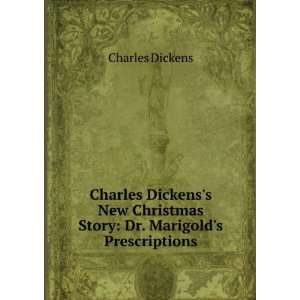   Christmas Story Dr. Marigolds Prescriptions Charles Dickens Books