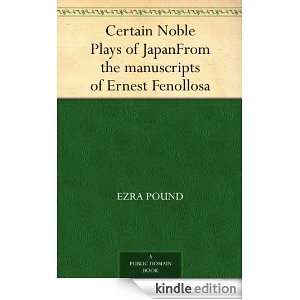 Certain Noble Plays of JapanFrom the manuscripts of Ernest Fenollosa 