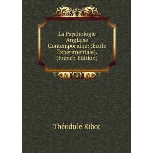   Ã?cole ExpÃ©rimentale) (French Edition) ThÃ©odule Ribot Books