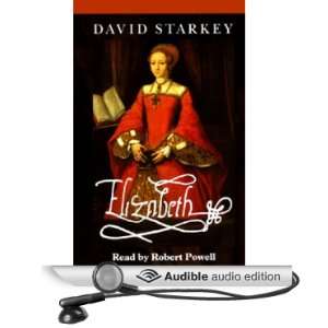   Elizabeth (Audible Audio Edition) David Starkey, Robert Powell Books