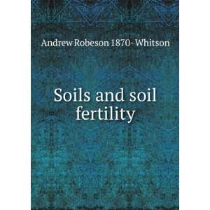    Soils and soil fertility Andrew Robeson 1870  Whitson Books