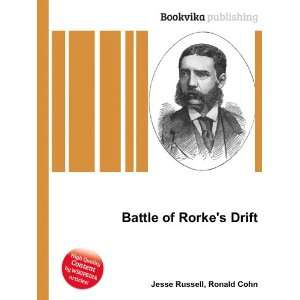  Battle of Rorkes Drift Ronald Cohn Jesse Russell Books