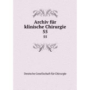   klinische Chirurgie. 55 Deutsche Gesellschaft fÃ¼r Chirurgie Books