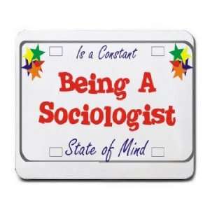  Being A Sociologist Is a Constant State of Mind Mousepad 