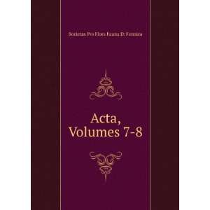  Acta, Volumes 7 8 Societas Pro Flora Fauna Et Fennica 