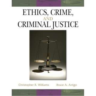   Justice (9780131710764) Christopher R. Williams, Bruce A. Arrigo