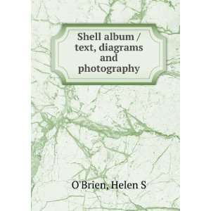  Shell album / text, diagrams and photography Helen S O 