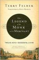 The Legend of the Monk and the Merchant Twelve Keys to Successful 