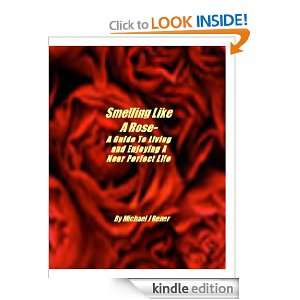 Smelling LIke A Rose Michael J Rener  Kindle Store