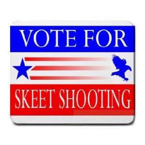  VOTE FOR SKEET SHOOTING Mousepad